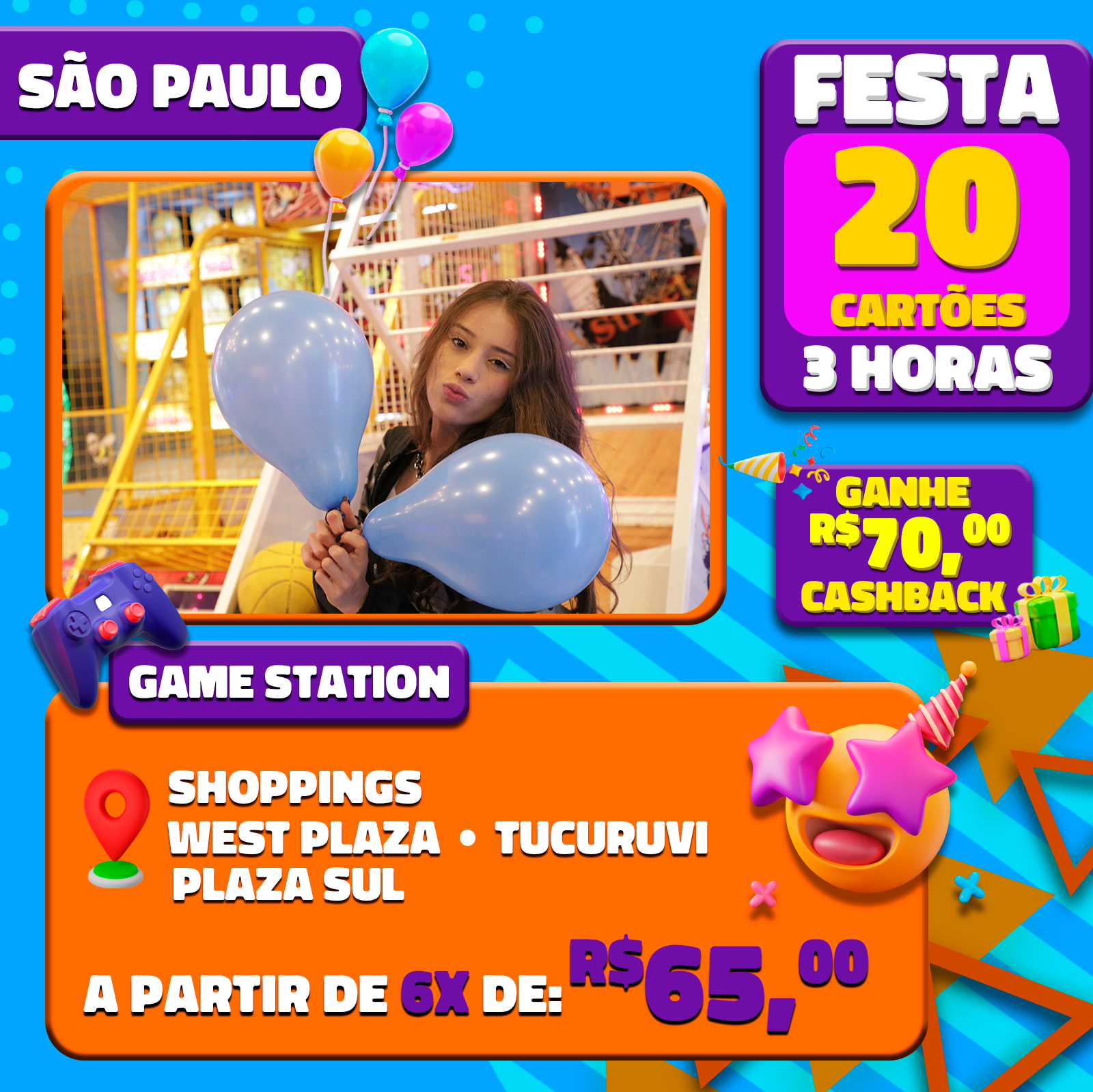 FESTA GAME STATION C/SALÃO DE FESTAS POR 3H SHOPPINGS TUCURUVI/ PLAZA  SUL/WEST PLAZA